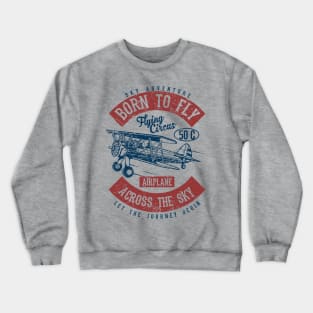 Born To Fly Crewneck Sweatshirt